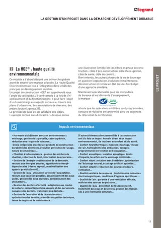 LEPROJET
11
LA GESTION D’UN PROJET DANS LA DEMARCHE DEVELOPPEMENT DURABLE
- Harmonie du bâtiment avec son environnement :
voisinage, gestion de la parcelle, cadre agréable,
réduction des risques de nuisance…
-Choix intégré des procédés et produits de construction :
durabilité des bâtiments, évolution prévisible de l’usage,
nature des matériaux…
- Chantier à faible nuisance : gestion des déchets de
chantier, réduction du bruit, information des riverains…
- Gestion de l’énergie : optimisation de la demande,
recours aux énergies propres, opportunités énergé-
tiques locales (réseau vapeur), maximalisation des
apports gratuits (soleil)…
- Gestion de l’eau : utilisation stricte de l’eau potable,
recours aux eaux non potables, assainissement des eaux
usées, gestion des eaux pluviales, sensibilisation des
utilisateurs…
- Gestion des déchets d’activité : adaptation aux modes
de collecte, comportement des usagers et des personnels,
nuisance des déchets, traitement des déchets…
- Gestion de l’entretien et de la maintenance :
optimisation des besoins, procédés de gestion technique,
tenue de registres de maintenance…
D’autres éléments directement liés à la construction
ont à la fois un impact humain direct et un impact
environnemental, ils touchent au confort et à la santé.
- Confort hygrothermique : mode de chauffage, vitesse
de l’air, homogénéité des ambiances, zonages,
programmation en fonction de l’occupation…
- Confort acoustique : isolation acoustique, bruits
d’impacts, les effets sur le voisinage minimisés…
- Confort visuel : relation avec l’extérieur, optimisation
de l’éclairage naturel, éclairage artificiel optimisé…
- Confort olfactif : réduction des sources d’odeurs,
ventilation…
- Qualité sanitaire des espaces : limitation des nuisances
électromagnétiques, conditions d’hygiène spécifiques …
- Qualité de l’air : garantie d’une ventilation efficace,
maîtrise des sources de pollution…
- Qualité de l’eau : protection du réseau collectif,
traitement des eaux et des rejets, gestion des risques
liés à une éventuelle pollution…
Impacts environnementaux
La HQE®
: haute qualité
environnementale
Ce vocable a d’abord désigné une démarche globale
avant de devenir une marque déposée. La Haute Qualité
Environnementale vise à l’intégration dans le bâti des
principes de développement durable.
Un projet de construction HQE®
est appréhendé sous
l'angle du coût global ; il tient compte à la fois de l'in-
vestissement et du fonctionnement. Il peut faire l’objet
d’un travail élargi aux aspects sociaux au travers des
plans d’urbanisme, des associations de riverains, des
projets locaux (agenda 21).
Le principe de base est de satisfaire des cibles.
L’exemple décliné dans l’encadré ci-dessous donne
une illustration (limitée) de ces cibles en phase de cons-
truction : cible d’éco-construction, cible d’éco-gestion,
cible de santé, cible de confort…
Bien entendu, les autres phases de la vie de l’ouvrage
en question (exploitation, évolution et maintenance,
déconstruction et remise en état du site) font l’objet
d’une approche similaire.
Maintenant opérationnelle pour les immeubles
de bureaux et les bâtiments d'enseignement,
la marque :
atteste que les opérations certifiées sont programmées,
conçues et réalisées en conformité avec les exigences
du référentiel de certification.
 