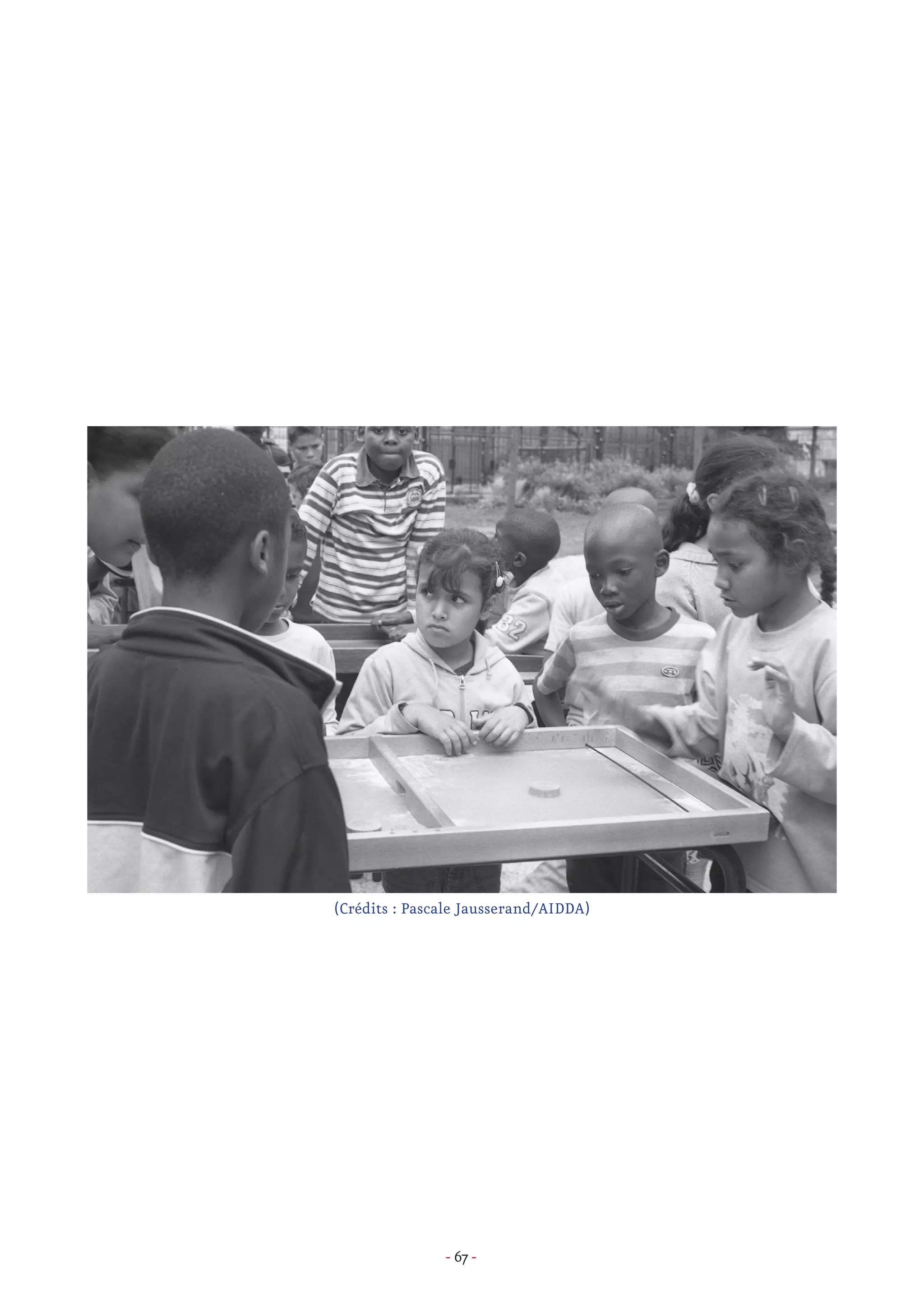 - 67 -
(Crédits : Pascale Jausserand/AIDDA)
 