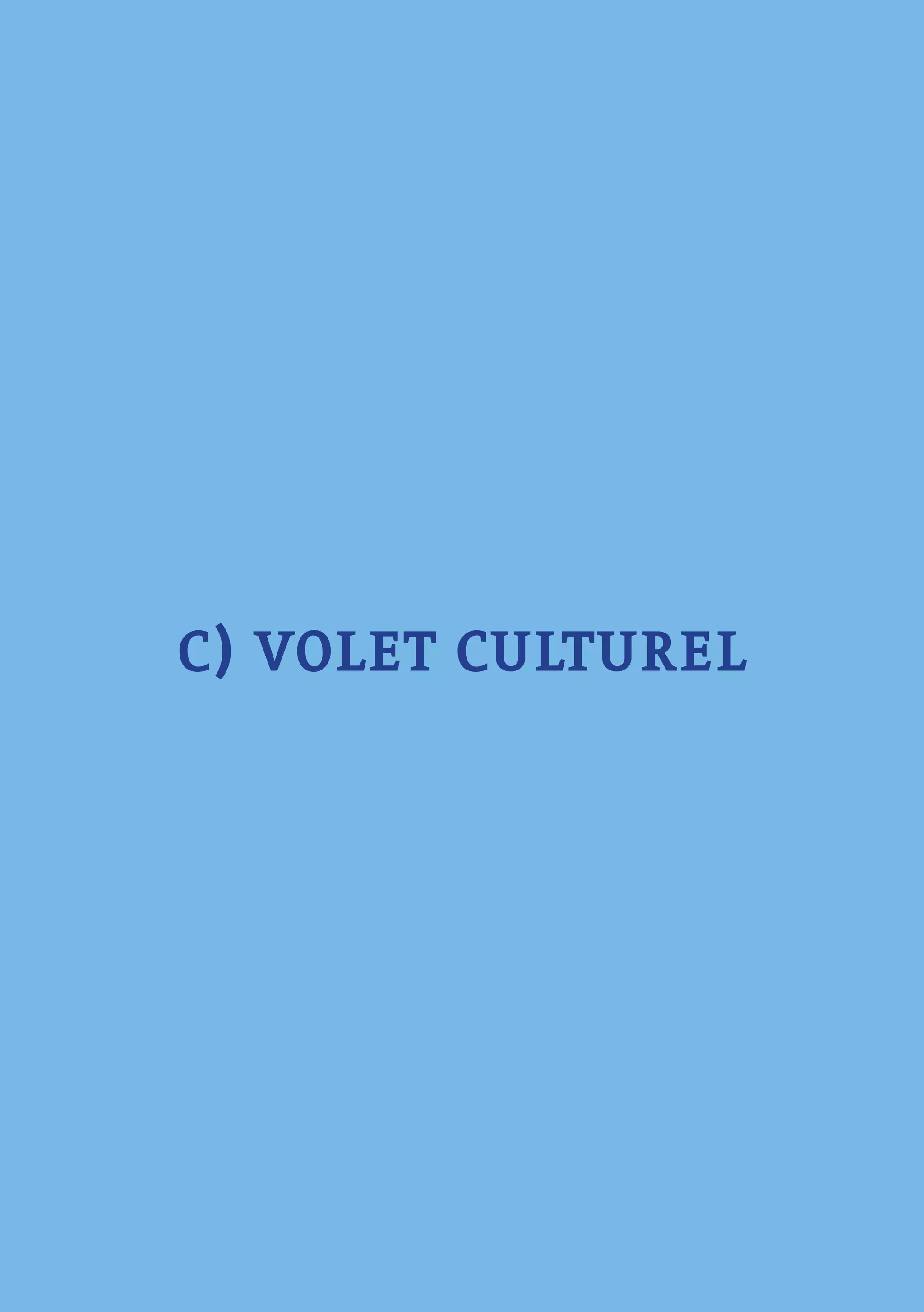 - 69 -
C) VOLET CULTUREL
 