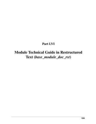 1069
Part LVI
Module Technical Guide in Restructured
Text (base_module_doc_rst)
 