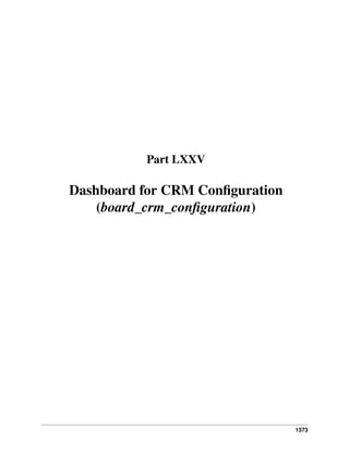 1373
Part LXXV
Dashboard for CRM Conﬁguration
(board_crm_conﬁguration)
 