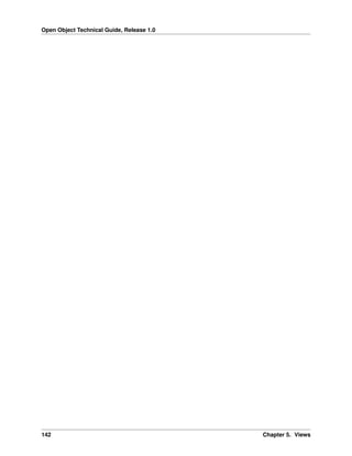 Open Object Technical Guide, Release 1.0
142 Chapter 5. Views
 