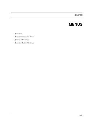 1743
CHAPTER
MENUS
• Translation
• Translation/Translation Dossier
• Translation/Credit Line
• Translation/Letter of Credence
 