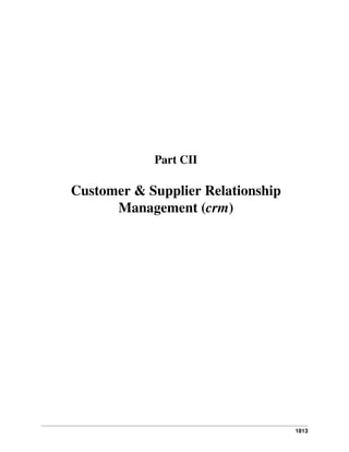 1813
Part CII
Customer & Supplier Relationship
Management (crm)
 