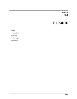 1987
CHAPTER
NINE
REPORTS
• Offer
• Offer Model
• PreOffer
• Offer Graph
• Campaign
 