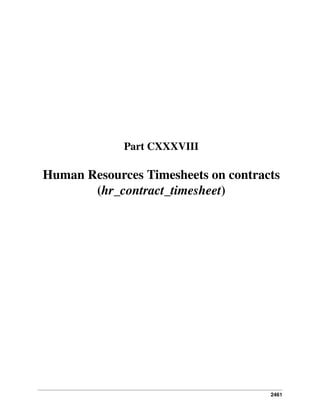 2461
Part CXXXVIII
Human Resources Timesheets on contracts
(hr_contract_timesheet)
 