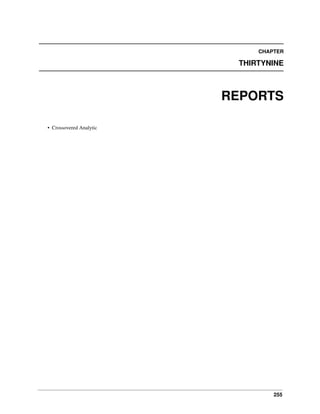 255
CHAPTER
THIRTYNINE
REPORTS
• Crossovered Analytic
 