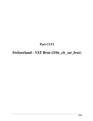 2751
Part CLVI
Switzerland - VAT Brut (l10n_ch_vat_brut)
 