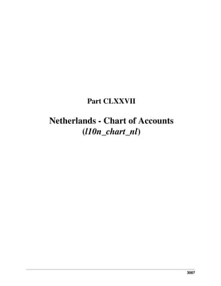 3087
Part CLXXVII
Netherlands - Chart of Accounts
(l10n_chart_nl)
 