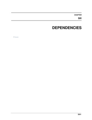 3541
CHAPTER
SIX
DEPENDENCIES
• base
 