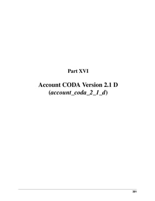 391
Part XVI
Account CODA Version 2.1 D
(account_coda_2_1_d)
 