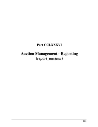 4851
Part CCLXXXVI
Auction Management - Reporting
(report_auction)
 