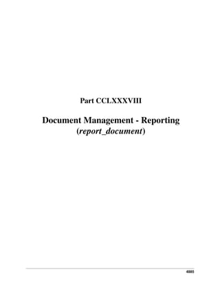 4885
Part CCLXXXVIII
Document Management - Reporting
(report_document)
 