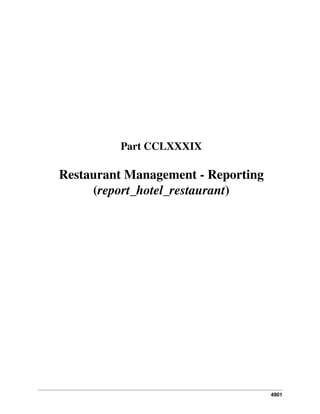 4901
Part CCLXXXIX
Restaurant Management - Reporting
(report_hotel_restaurant)
 