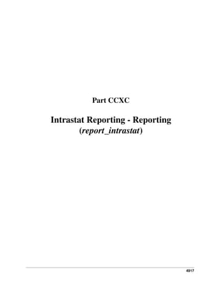 4917
Part CCXC
Intrastat Reporting - Reporting
(report_intrastat)
 