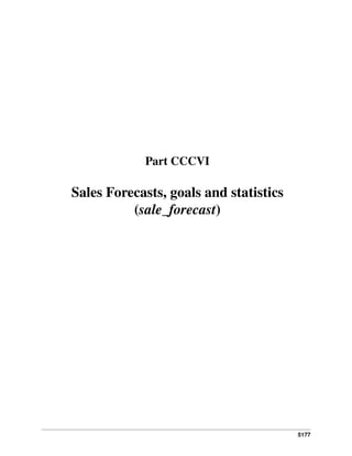5177
Part CCCVI
Sales Forecasts, goals and statistics
(sale_forecast)
 