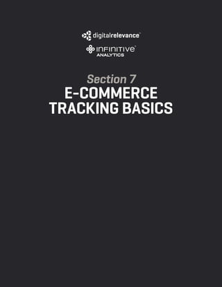 a beginner’s guide to google analytics | p38
Section 7
e-Commerce
Tracking Basics
 