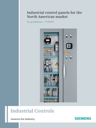 Industrial control panels for the
North American market
UL guidelines • 11/2010
Industrial Controls
Answers for industry.
 
