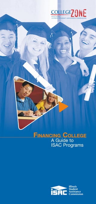 Financing college
     A Guide to
     ISAC Programs
 