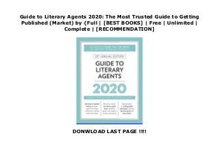 Guide to Literary Agents 2020: The Most Trusted Guide to Getting
Published (Market) by {Full | [BEST BOOKS] | Free | Unlimited |
Complete | [RECOMMENDATION]
DONWLOAD LAST PAGE !!!!
Download Guide to Literary Agents 2020: The Most Trusted Guide to Getting Published (Market) Ebook Free The Best Resource Available for Finding a Literary Agent!No matter what you're writing--fiction or nonfiction, books for adults or children--you need a literary agent to get the best book deal possible from a traditional publisher. Guide to Literary Agents 2020 is your go-to resource for finding that literary agent and earning a contract from a reputable publisher. Along with listing information for more than 1,000 agents who represent writers and their books, the 29th edition of GLA includes:- The key elements of a successful nonfiction book proposal. - Informative articles on crafting the perfect synopsis and detailing what agents are looking for in the ideal client--written by actual literary agents. - Plus, a 30-Day Platform Challenge to help writers build their writing platforms +Includes 20 literary agents actively seeking writers and their writing
 