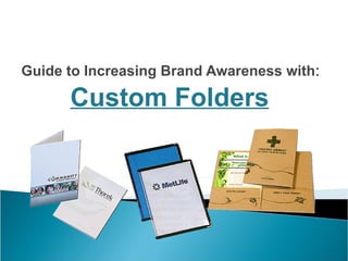 Guide to Increasing Brand Awareness with : Custom Folders 