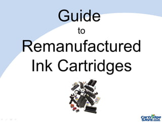 Guide  to Remanufactured Ink Cartridges 