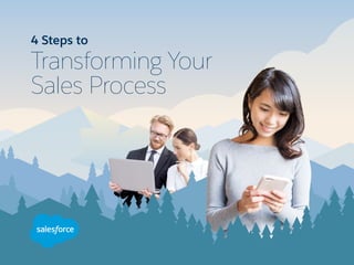 4 Steps to
Transforming Your
Sales Process
 