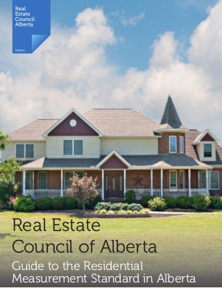 1
Real Estate
Council of Alberta
Guide to the Residential
Measurement Standard in Alberta
 