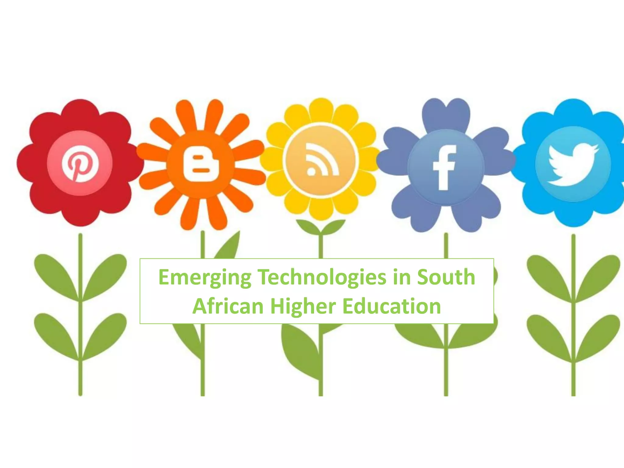 Emerging Technologies in South
African Higher Education

 
