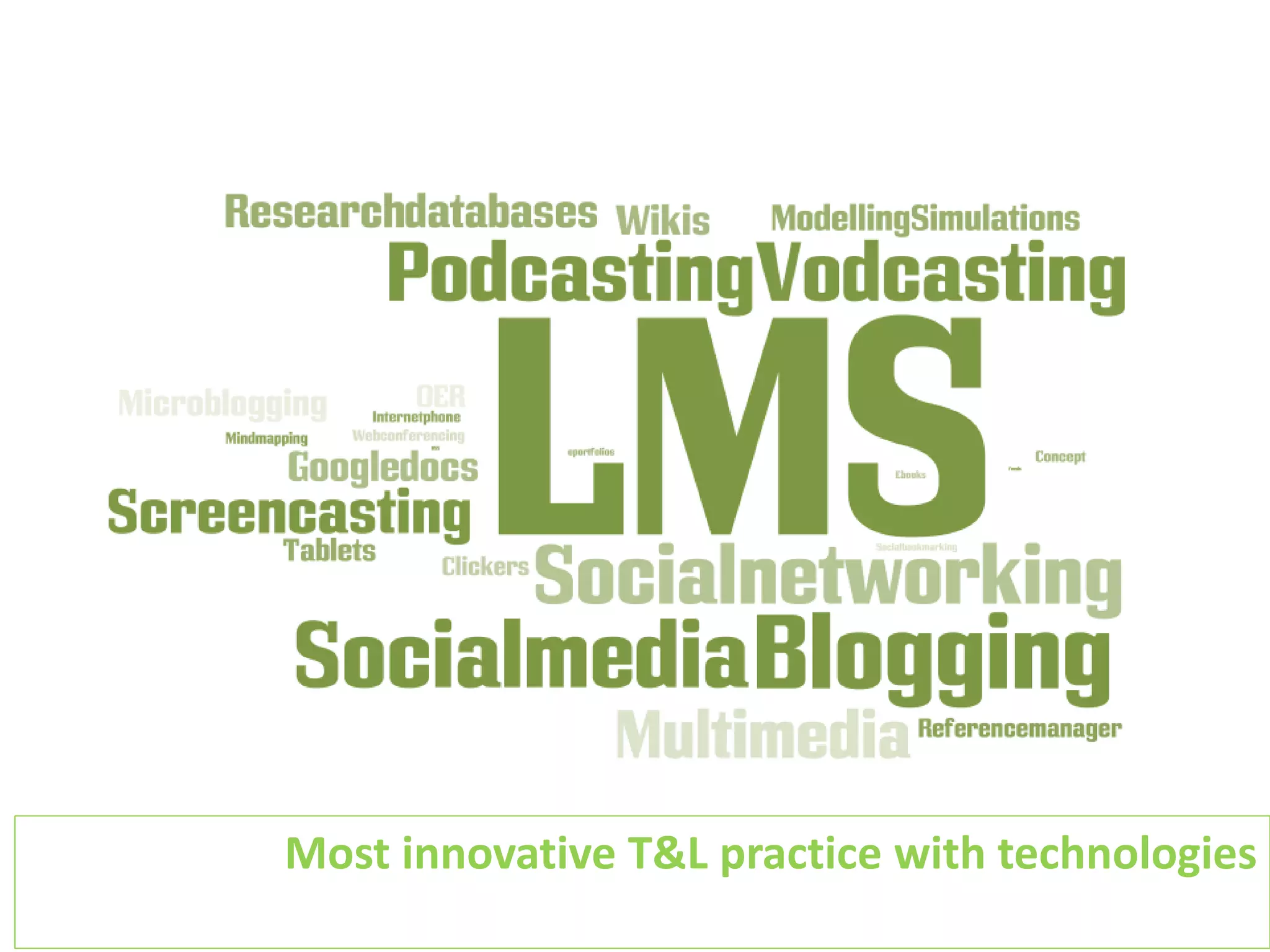 Most innovative T&L practice with technologies

 