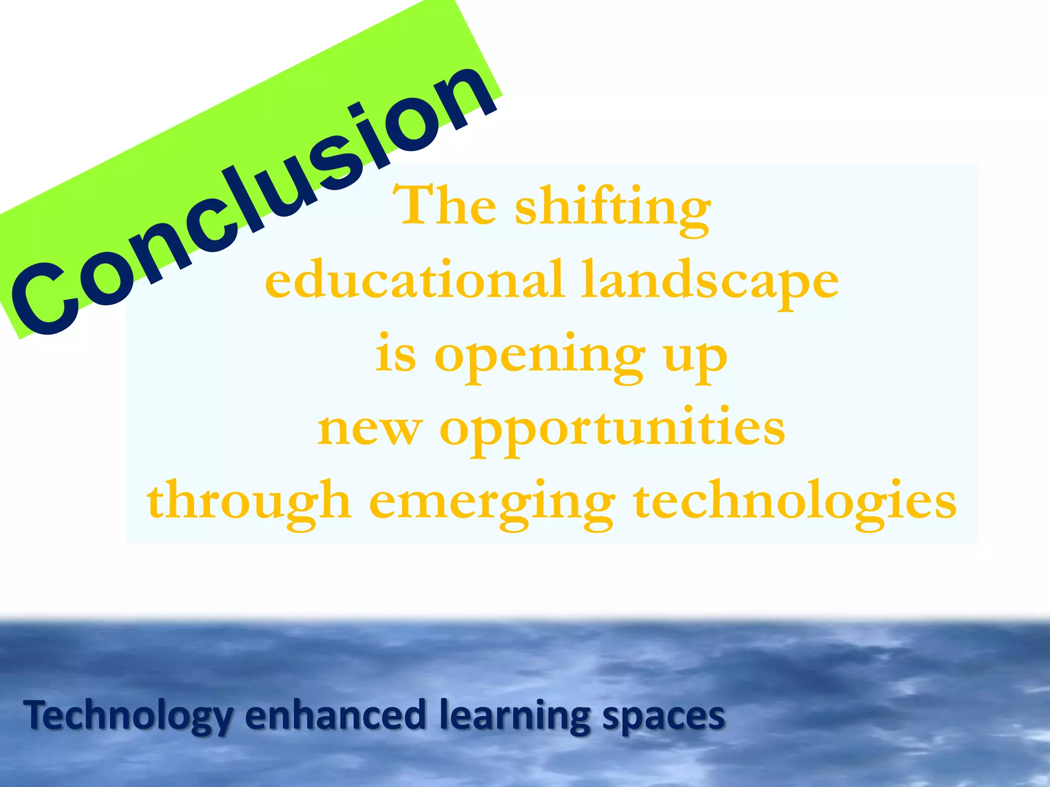The shifting
educational landscape
is opening up
new opportunities
through emerging technologies

Technology enhanced learning spaces

 