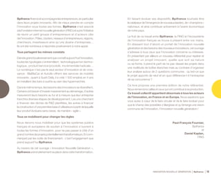 INNOVATION NOUVELLE GÉNÉRATION Bpifrance 16
En faisant évoluer ses dispositifs, Bpifrance souhaite être
lecatalyseurdel’émergencedenouveauxleaders,de« champions »
nationaux, et ainsi contribuer activement à l’avenir économique
de notre pays.
Le fruit de ce travail entre Bpifrance, la FING et l’écosystème
de l’innovation français se trouve à présent entre vos mains.
En dressant tout d’abord un portait de l’innovation nouvelle
génération et des besoins des nouveaux innovateurs, cet ouvrage
s’adresse à tous ceux que l’innovation concerne ou intéresse.
En présentant par ailleurs un nouveau référentiel pour repérer et
analyser un projet innovant, quelle que soit sa nature
ou sa forme, il prend le parti de ne pas classer les projets dans
une multitude de boîtes étanches mais au contraire d’organiser
leur analyse autour de 2 questions communes : qu’est-ce que
le projet apporte de neuf et en quoi différencie-t-il l’entreprise
de sa concurrence ?
Ce livre propose une première édition de notre référentiel.
Nous remercions celles et ceux qui ont contribué à sa production.
Ce travail collectif appartient désormais à tous les acteurs
de l’innovation, en France et en Europe. Nous espérons que
vous aurez à cœur de le faire circuler et de le faire évoluer pour
que le champ des possibles s’élargisse et qu’émerge une vision
commune de l’innovation, l’innovation nouvelle génération !
Paul-François Fournier,
Bpifrance
et
Daniel Kaplan,
FING
Bpifrancefinanceetaccompagnelesentrepreneurs,enparticulier
dans leurs projets innovants. Afin de mieux prendre en compte
l’innovation sous toutes ses formes, Bpifrance s’est associé
àlaFondationinternetnouvellegénération( FING )etaprisl’initiative
de réunir un petit groupe d’entrepreneurs et d’acteurs clés
de l’innovation. Pôles, clusters, réseaux d’entrepreneurs, régions,
chercheurs, investisseurs ainsi qu’une dizaine d’entreprises…
Ils ont été nombreux à répondre positivement à notre appel.
Tous partagent les mêmes constats
Danslegrandbouleversementqueconnaîtaujourd’huil’innovation,
toutes les typologies s’entremêlent : technologique/non techno-
logique, produit/service/procédé, incrémentale/radicale…
Le numérique n’est pas le seul vecteur d’innovation et de crois-
sance : BlaBlaCar et Autolib offrent des services de mobilité
innovants ; quant à Sushi Daily, il a créé 1 500 emplois en 4 ans
en installant des bars à sushis au sein des hypermarchés.
Dans le même temps, les besoins des innovateurs se diversifient.
Certainsontbesoind’investirmassivementaudémarrage,d’autres
mesureront leurs besoins au fur et à mesure que leur entreprise
franchira diverses étapes de développement. Les uns cherchent
à financer des tâches de R&D planifiées, les autres à financer
laconstructiond’unepremièrebased’utilisateursàpartirdelaquelle
leur produit évoluera sans cesse, de manière « agile ».
Tous se mobilisent pour changer les règles
Nous devons nous mobiliser pour que les systèmes publics
français et européens de soutien à l’innovation s’ouvrent à
toutes les formes d’innovation, pour ne pas passer à côté d’un
grand nombredeprojetspotentiellementtransformateurs.Encom-
mençant par les outils de financement : c’est l’engagement que
prend aujourd’hui Bpifrance.
Au travers de cet ouvrage « Innovation Nouvelle Génération »,
Bpifrance prend pleinement sa place dans cette transformation.
 