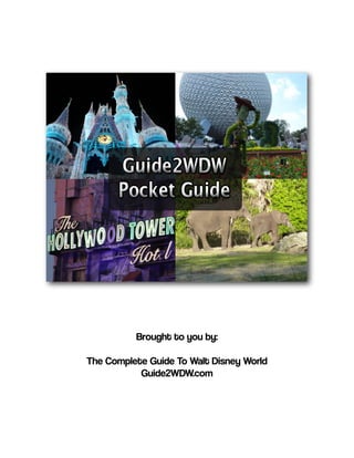 Brought to you by:

The Complete Guide To Walt Disney World
           Guide2WDW.com
 