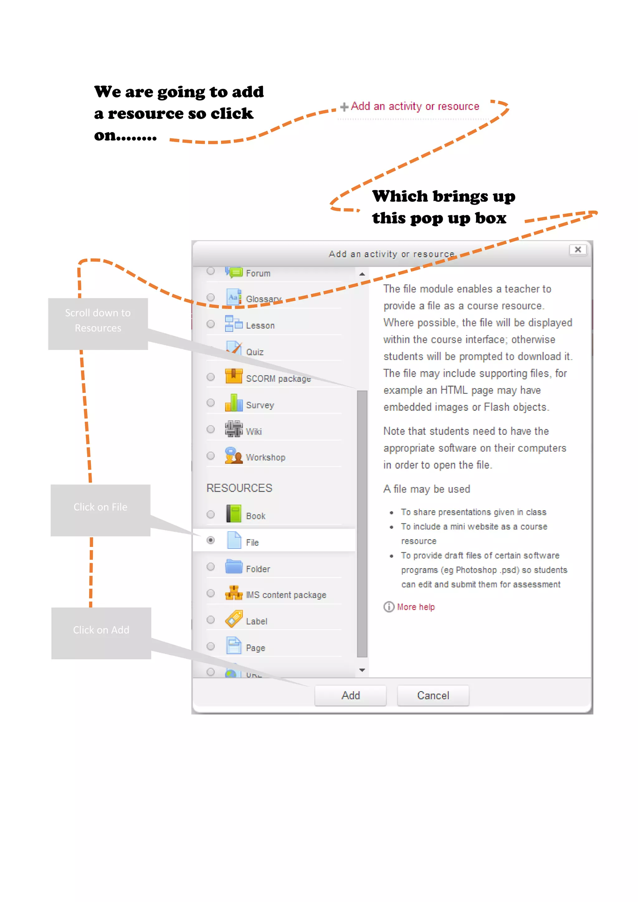 We are going to add
a resource so click
on……..
Which brings up
this pop up box
Scroll down to
Resources
Click on File
Click on Add
 