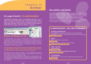 Chapitre II
                                                                      Animer
                                                                                                        Des ateliers spécialisés
                                                                                                        Le mouvement est donc fortement engagé. Les lieux d’accès public à Internet
                                                                                                        doivent s’y impliquer ; il s’agit pour eux de sensibiliser et d’informer les usagers,
Un usage d’avenir : l’e-administration                                                                  de les former, puis de leur faciliter l’usage de ces services en toute sécurité. Ici
                                                                                                        encore, ils ont un rôle important à jouer au bénéfice des exclus des TIC.
                                                                                                        Ils peuvent par exemple proposer des ateliers d’e-administration en rapport avec les
L’administration électronique connaît un développement important. Dans un
                                                                                                        attentes des usagers : le site de l’ANPE, les démarches en ligne et les formulaires au
avenir proche, chaque citoyen pourra, grâce à un simple mot de passe, gérer à
                                                                                                        format numérique, le Journal Officiel, les concours de l’administration, etc.
distance la totalité de ses relations avec le système administratif. Les lieux
d’accès public à Internet, dans le cadre de leur mission de service public, se
doivent d’aider leurs usagers à devenir de véritables « e-citoyens »…


                                                                                                          e-administration : des sites à consulter
                                                                                                           DOCUMENTS ADMINISTRATIFS :
                                                                                                          - Carte d’identité : renseignements, demande et suivi de carte d’identité
                                                                                                          - Cartes grises : certificat de non gage du véhicule d’un particulier (avis de situation)
Ouvert 24 heures sur 24 !                                                                                   www.service-public.fr

La e-administration, c’est l’usage des Technologies de l’Information et de la                              EMPLOI :
Communication, Internet en particulier, en tant qu’outils visant à mettre en place une                    - ANPE : consultation de l’espace emploi
administration de meilleure qualité. Celle-ci doit permettre par exemple de ne plus se                      www.anpe.fr
déplacer de guichet en guichet, d’éviter les files d’attente, de gagner le temps des                      - Assedic : UNIdialog – les services en ligne de l’Assedic
délais postaux, de diminuer la « paperasserie », d’économiser les frais attachés à toutes                   http://unidialog.assedic.org/acces.htm
ces démarches. Et ceci, 24 heures sur 24…

Les citoyens-internautes sont de plus en plus nombreux à utiliser ces télé-procédures. Ils effectuent
                                                                                                           IMPÔTS, FISCALITÉ :
des démarches, prennent des rendez-vous, suivent un dossier, et déclarent leurs revenus en ligne :        - Impôts particuliers
1 250 000 déclarations sur le revenu 2003, deux fois plus que l’année précédente !                          www.impots.gouv.fr
                                                                                                          - Déclaration des revenus et consultation du dossier fiscal
Pour l’Etat qui met en place ces services, il s’agit d’améliorer la qualité de                              www.ir.dgi.minefi.gouv.fr
l’administration, mais aussi de faire des économies : une procédure électronique lui coûte
100 fois moins cher que son homologue sur papier.                                                           VIE QUOTIDIENNE :
Les collectivités territoriales (municipalités, conseils généraux, conseils régionaux), elles
                                                                                                          - Sécurité sociale : mise à jour de la carte vitale et suivi des remboursements
aussi, développent leurs télé-services. Ceux-ci, pourtant, ne se substitueront pas à leurs
outils de communication traditionnels, guichet, téléphone, journal municipal, etc. : elles                  www.ameli.fr
les complèteront.


                                                16                                                                                                   17
 