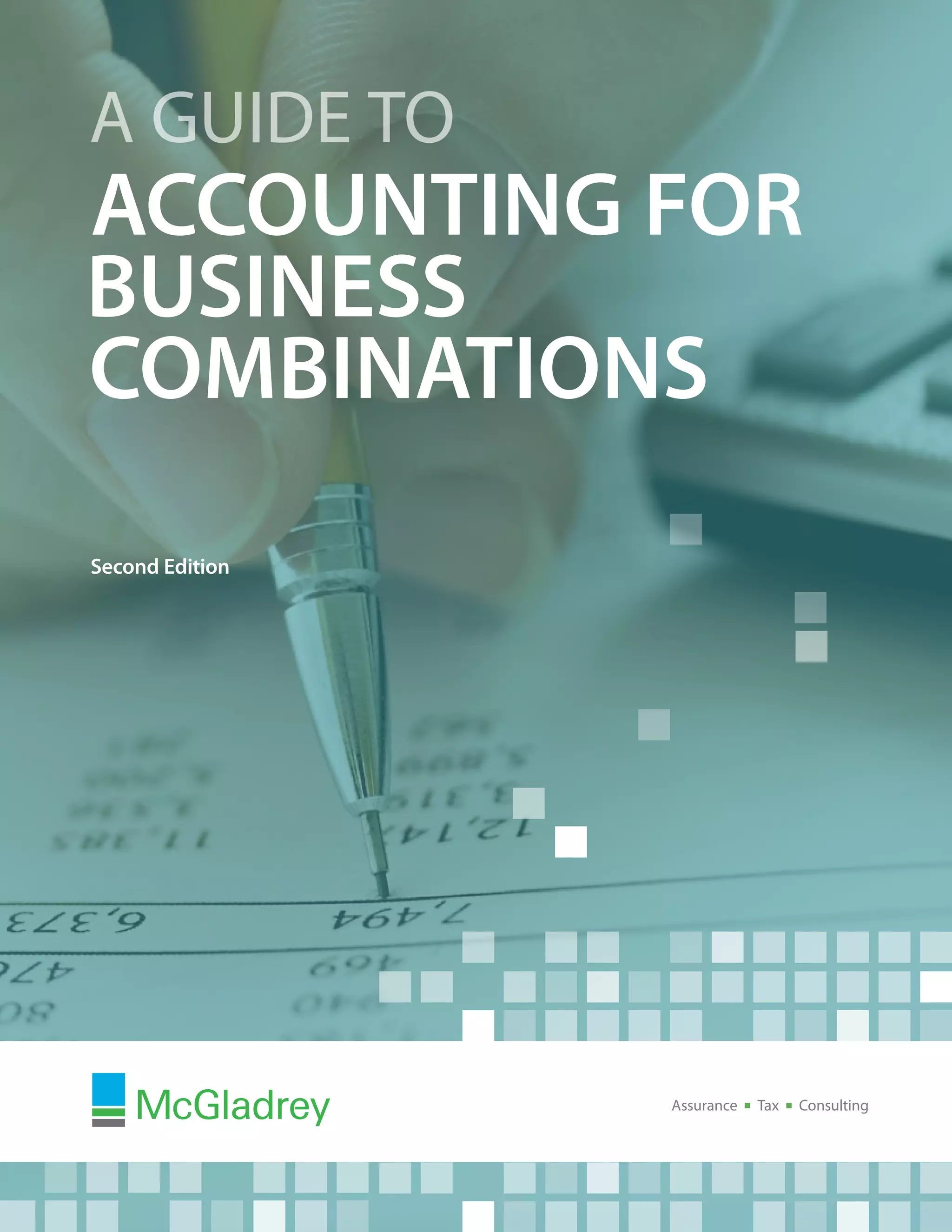 A guide to
aCCOUNTING foR
Business
Combinations
Second Edition




                 Assurance   n   Tax   n   Consulting
 
