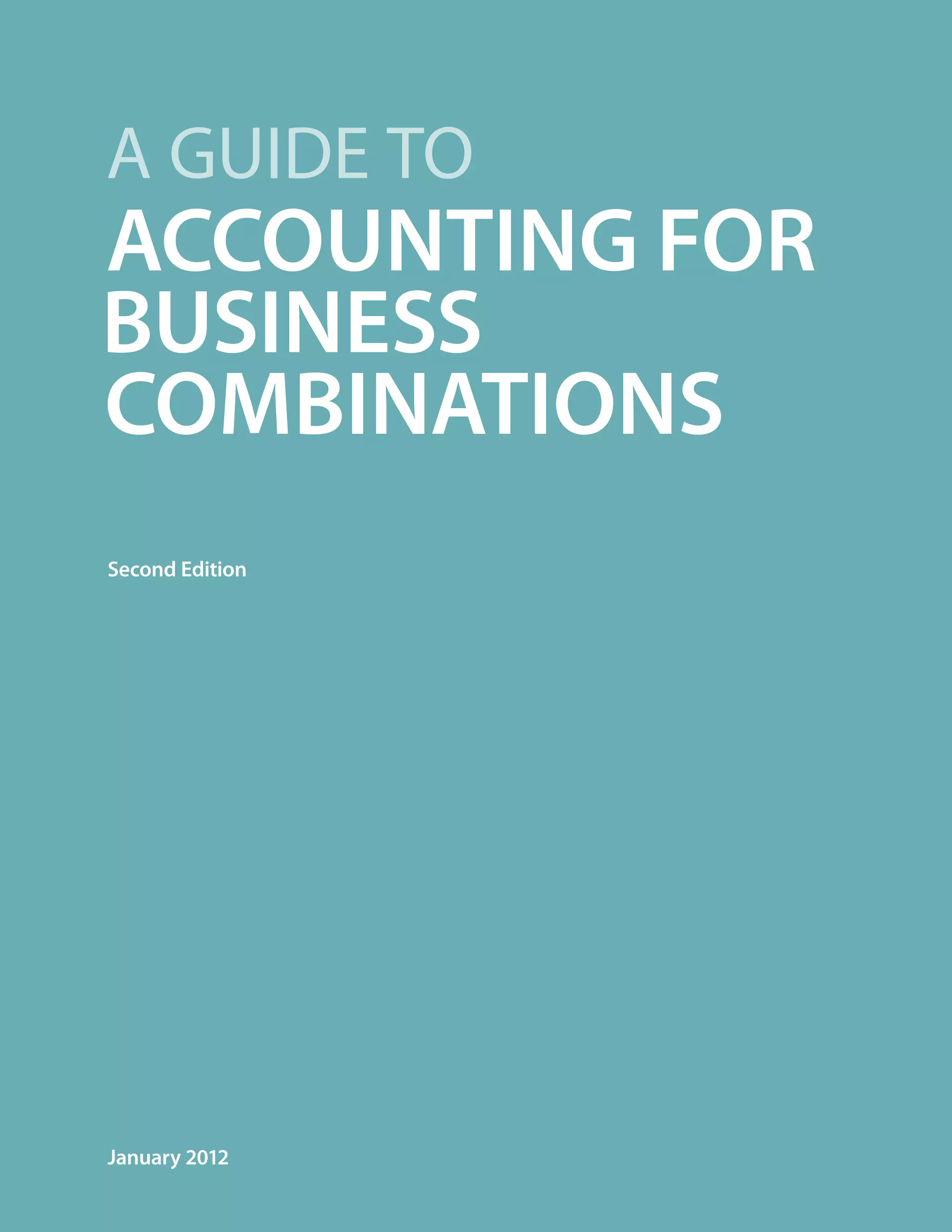 A guide to
accounting foR
Business
Combinations
Second Edition




January 2012
 