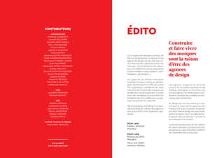 ÉDITO
Qu’il s’agisse de marques produits, de
lieux ou d’entreprises, la mission d’une
agence de design est de créer des un...