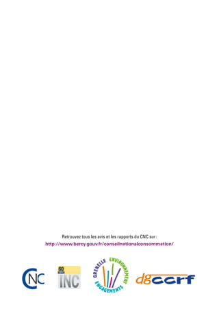 Retrouvez tous les avis et les rapports du CNC sur :
http://www.bercy.gouv.fr/conseilnationalconsommation/
 