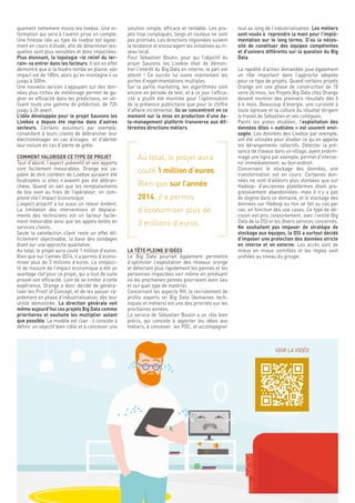 14
tout au long de l’industrialisation. Les métiers
sont voués à reprendre la main pour l’implé-
mentation sur le long terme. D’où la néces-
sité de constituer des équipes compétentes
et d’univers différents sur la question du Big
Data.
La rapidité d’action demandée joue également
un rôle important dans l’approche adoptée
pour ce type de projets. Quand certains projets
Orange ont une phase de construction de 18
voire 24 mois, les Projets Big Data chez Orange
doivent montrer des premiers résultats dès 5
à 6 mois. Beaucoup d’énergie, une curiosité à
toute épreuve et la culture du résultat dirigent
le travail de Sébastien et ses collègues.
Parmi les pistes étudiées, l’exploitation des
données dites « oubliées » est souvent envi-
sagée. Les données des Livebox par exemple,
ont été utilisées pour étudier ce qu’on appelle
les dérangements collectifs. Détecter la pré-
sence de travaux dans un village, ayant endom-
magé une ligne par exemple, permet d’interve-
nir immédiatement, au bon endroit.
Concernant le stockage des données, une
transformation est en cours. Certaines don-
nées ne sont d’ailleurs plus stockées que sur
Hadoop- d’anciennes plateformes étant pro-
gressivement abandonnées- mais il n’y a pas
de dogme dans ce domaine, et le stockage des
données sur Hadoop ou non se fait au cas par
cas, en fonction des use cases. Ce type de dé-
cision est pris conjointement, avec l’entité Big
Data de la DSI et les divers services concernés.
Ne souhaitant pas imposer de stratégie de
stockage aux équipes, la DSI a surtout décidé
d’imposer une protection des données stricte
en interne et en externe. Les accès sont de
mieux en mieux contrôlés et les règles sont
unifiées au niveau du groupe.
solution simple, efficace et rentable. Les pro-
jets trop compliqués, longs et couteux ne sont
pas priorisés. Les directions régionales suivent
la tendance et encouragent les initiatives au ni-
veau local.
Pour Sébastien Boutin, pour qui l’objectif du
projet Sauvons les Livebox était de démon-
trer l’intérêt du Big Data en interne, le pari est
atteint ! Ce succès lui ouvre maintenant les
portes d’expérimentations multiples.
Sur la partie marketing, les algorithmes sont
encore en période de test, et à ce jour l’effica-
cité a plutôt été montrée pour l’optimisation
de la présence publicitaire que pour le chiffre
d’affaire incrémental. Ils se concentrent en ce
moment sur la mise en production d’une da-
ta-management platform transverse aux dif-
férentes directions métiers.
Au total, le projet aura
couté 1 million d’euros.
Rien que sur l’année
2014, il a permis
d’économiser plus de
3 millions d’euros.
LA TÊTE PLEINE D’IDÉES
Le Big Data pourrait également permettre
d’optimiser l’exploitation des réseaux orange
et détectant plus rapidement les pannes et les
personnes impactées voir même en prédisant
où les prochaines pannes pourraient avoir lieu
et sur quel type de matériel.
Concernant les aspects RH, le recrutement de
profils experts en Big Data (domaines tech-
niques et métiers) est une des priorités sur les
prochaines années.
Le service de Sébastien Boutin a un rôle bien
précis, qui consiste à apporter les idées aux
métiers, à concevoir les POC, et accompagner
quement nettement moins les livebox. Une in-
formation qui sera à l’avenir prise en compte.
Une finesse liée au type de livebox est égale-
ment en cours d’étude, afin de déterminer les-
quelles sont plus sensibles et donc impactées.
Plus étonnant, la topologie –le relief du ter-
rain- va entrer dans les facteurs. Il est en effet
démontré que si la foudre tombe en plaine, son
impact est de 100m, alors qu’en montagne il va
jusqu’à 500m.
Une nouvelle version s’appuyant sur des don-
nées plus riches de météorage permet de ga-
gner en efficacité dans les prédictions, en uti-
lisant toute une gamme de prédiction, de 72h
jusqu’à 3h avant.
L’idée développée pour le projet Sauvons les
Livebox a depuis été reprise dans d’autres
secteurs. Certains assureurs par exemple,
conseillent à leurs clients de débrancher leur
électroménager en cas d’orages et d’abriter
leur voiture en cas d’alerte de grêle.
COMMENT VALORISER CE TYPE DE PROJET
Tout d’abord, l’aspect préventif et ses apports
sont facilement mesurables. Orange est ca-
pable de dire combien de Livebox auraient été
foudroyées si elles n’avaient pas été débran-
chées. Quand on sait que les remplacements
de box sont au frais de l’opérateur, on com-
prend vite l’impact économique.
L’aspect proactif a lui aussi un retour évident.
La limitation des interventions et déplace-
ments des techniciens est un facteur facile-
ment mesurable ainsi que les appels évités en
services clients.
Seule la satisfaction client reste un effet dif-
ficilement objectivable, la base des sondages
étant sur une approche qualitative.
Au total, le projet aura couté 1 million d’euros.
Rien que sur l’année 2014, il a permis d’écono-
miser plus de 3 millions d’euros. La simplici-
té de mesure de l’impact économique a été un
avantage clef pour ce projet, qui a tout de suite
prouvé son efficacité. Loin de se limiter à cette
expérience, Orange a donc décidé de généra-
liser les Proof of Concept, et de les passer ra-
pidement en phase d’industrialisation, dès leur
utilité démontrée. La direction générale voit
même aujourd’hui ces projets Big Data comme
prioritaires et souhaite les multiplier autant
que possible. Le modèle est clair : il consiste à
définir un objectif bien ciblé et à concevoir une
VOIR LA VIDÉO
 