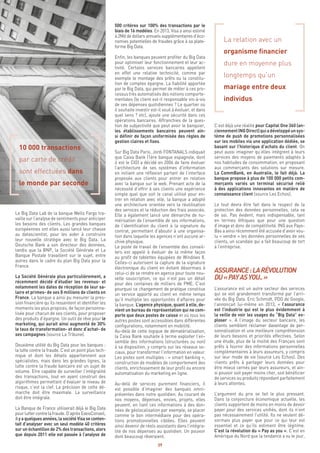 39
La relation avec un
organisme financier
dure en moyenne plus
longtemps qu’un
mariage entre deux
individus
C’est déjà une réalité pour Capital One 360 (an-
ciennementINGDirect)quiadéveloppéunsys-
tème de push de promotions personnalisées
sur les mobiles via une application dédiée, se
basant sur l’historique d’achats du client. On
peut aussi imaginer qu’elles intègrent à leurs
services des moyens de paiements adaptés à
nos habitudes de consommation, en proposant
aux commerçants des solutions sur mesure.
La CommBank, en Australie, le fait déjà. La
banque propose à plus de 100 000 petits com-
merçants variés un terminal sécurisé relié
à des applications innovantes en matière de
connaissance client (source Les Echos).
Le tout devra être fait dans le respect de la
protection des données personnelles, cela va
de soi. Pas évident, mais indispensable, tant
en termes éthiques que pour une question
d’image et donc de compétitivité. ING aux Pays-
Bas a ainsi récemment été accusée d’avoir vou-
lu « vendre » les données personnelles de ses
clients, un scandale qui a fait beaucoup de tort
à l’entreprise.
ASSURANCE:LARÉVOLUTION
DU«PAYASYOU..»
L’assurance est un autre secteur des services
qui se voit grandement transformé par l’arri-
vée du Big Data. Eric Schmidt, PDG de Google,
l’annonçait lui-même en 2013, « l’assurance
est l’industrie qui est le plus évidemment à
la veille de voir les usages du “Big Data” ex-
ploser ». A l’image du secteur bancaire, les
clients semblent réclamer davantage de per-
sonnalisation et une meilleure compréhension
de leurs besoins et priorités effectives. Selon
une étude, plus de la moitié des Français sont
prêts à fournir des informations personnelles
complémentaires à leurs assureurs, y compris
sur leur mode de vie (source Les Echos). Des
clients prêts à partager leurs données pour
être mieux cernés par leurs assureurs, et ain-
si pouvoir soit payer moins cher, soit bénéficier
de services ou produits répondant parfaitement
à leurs attentes.
L’argument du prix se fait le plus pressant.
Dans la conjoncture économique actuelle, les
clients supportent de moins en moins de devoir
payer pour des services unifiés, dont ils n’ont
pas nécessairement l’utilité. Ils ne veulent dé-
sormais plus payer que pour ce qui leur est
essentiel et ce qu’ils estiment être légitime.
C’est la révolution du « Pay as you ». C’est en
Amérique du Nord que la tendance a vu le jour,
500 critères sur 100% des transactions par le
biais de 16 modèles. En 2013, Visa a ainsi estimé
à 2Md de dollars annuels supplémentaires d’éco-
nomies potentielles de fraudes grâce à sa plate-
forme Big Data.
Enfin, les banques peuvent profiter du Big Data
pour optimiser leur fonctionnement et leur ac-
tivité. Certains services bancaires appellent
en effet une relative technicité, comme par
exemple le montage des prêts ou la constitu-
tion de comptes épargne. La fiabilité apportée
par le Big Data, qui permet de mêler à ces pro-
cessus très automatisés des notions comporte-
mentales (le client est-il responsable vis-à-vis
de ses dépenses quotidiennes ? Le quartier où
il souhaite investir est-il voué à évoluer, et dans
quel sens ? etc), ajoute une sécurité dans ces
opérations bancaires. Affranchies de la ques-
tion de subjectivité que peut avoir le banquier,
les établissements bancaires peuvent ain-
si définir de façon uniformisée des règles de
gestion claires et fixes.
Sur Big Data Paris, Jordi FONTANALS indiquait
que Caixa Bank (1ère banque espagnole, dont
il est le CIO) a décidé en 2006 de faire évoluer
l’architecture de ses systèmes d’information
en initiant une réflexion partant de l’interface
proposée aux clients pour entrer en relation
avec la banque sur le web. Prenant acte de la
nécessité d’offrir à ses clients une expérience
simple quel que soit le canal utilisé pour en-
trer en relation avec elle, la banque a adopté
une architecture orientée vers la réutilisation
des services et la réduction des frais associés.
Elle a également lancé une démarche de nu-
mérisation de l’ensemble de ses informations,
de l’identification du client à la signature du
contrat, permettant d’aboutir à une organisa-
tion dans laquelle les agences n’ont aucune ar-
chive physique.
Le poste de travail de l’ensemble des conseil-
lers est appelé à évoluer de la même façon
au profit de tablettes équipées de Windows 8.
Celles-ci autorisent la capture de la signature
électronique du client en évitant désormais à
celui-ci de se rendre en agence pour toute nou-
velle souscription, ce qui n’est pas un détail
pour des centaines de milliers de PME. C’est
pourquoi ce changement de pratique constitue
un service apporté au client en même temps
qu’il multiplie les opportunités d’affaires pour
la banque. L’agence physique, quant à elle, de-
vient un bureau de représentation qui ne com-
porte que deux postes de caisse et où tous les
autres postes sont accessibles dans différentes
configurations, notamment en mobilité.
Au-delà de cette logique de dématérialisation,
la Caixa Bank souhaite à terme exploiter l’en-
semble des informations (structurées ou non)
à sa disposition, y compris sur les réseaux so-
ciaux, pour transformer l’information en valeur.
Les pistes sont multiples : « smart banking »,
construction de modèles de comportement des
clients, enrichissement de leur profil ou encore
automatisation du marketing en ligne.
Au-delà de services purement financiers, il
est possible d’imaginer des banques omni-
présentes dans notre quotidien. Au courant de
nos moyens, dépenses, envies, projets, elles
peuvent, en liant ces informations à des don-
nées de géolocalisation par exemple, se placer
comme le bon intermédiaire pour des opéra-
tions promotionnelles ciblées. Elles peuvent
ainsi devenir de réels assistants dans l’intégra-
lité de nos dépenses au quotidien. Un pouvoir
dont beaucoup rêveraient.
Le Big Data Lab de la banque Wells Fargo tra-
vaille sur l’analyse de sentiments pour anticiper
les besoins des clients. Les grandes banques
européennes ont elles aussi lancé leur chasse
au datascientist, pour les aider à construire
leur nouvelle stratégie avec le Big Data. La
Deutsche Bank a son directeur des données,
tandis que la BNP, la Société Générale et La
Banque Postale travaillent sur le sujet, entre
autres dans le cadre du plan Big Data pour la
France.
La Société Générale plus particulièrement, a
récemment décidé d’étudier les revenus- et
notamment les dates de réception de leur sa-
laire et primes- de ses 8 millions de clients en
France. La banque a ainsi pu mesurer la pres-
sion financière qu’ils ressentent et identifier les
moments les plus propices, de façon personna-
lisée pour chacun de ses clients, pour proposer
des produits d’épargne. Un outil de rêve pour le
marketing, qui aurait ainsi augmenté de 30%
le taux de transformation- et donc d’achat- de
ses campagnes (source La Tribune).
Deuxième utilité du Big Data pour les banques :
la lutte contre la fraude. C’est un point plus tech-
nique et dont les détails appartiennent aux
spécialistes, mais dans les grandes lignes, la
lutte contre la fraude bancaire est un sujet de
volume. Etre capable de surveiller l’intégralité
des transactions, tout en ayant construit des
algorithmes permettant d’évaluer le niveau de
risque, c’est la clef. La précision de cette dé-
marche doit être maximale. La surveillance
doit être intégrale.
La Banque de France utiliserait déjà le Big Data
pourluttercontrelafraude.D’aprèsExeisConseil,
il y a quelques années, la société Visa se conten-
tait d’analyser avec un seul modèle 40 critères
sur un échantillon de 2% des transactions, alors
que depuis 2011 elle est passée à l’analyse de
10 000 transactions
par carte de crédit
sont effectuées dans
le monde par seconde
 