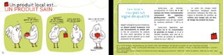 Un produit local est...
     UN PRODUIT SAIN                             Le « local »
                                                n’est pas un
                                                                                                           Saviez-vous,     par    exemple,
                                                                                                     qu’aujourd’hui en France, 80 % des
                                                                                                     animaux des fermes conventionnelles
                                                                                                                                                                         Le cahier des charges relatif
                                                                                                                                                                   à l’agriculture biologique interdit
                                                                                                                                                                   strictement l’utilisation des OGM, des

                                        signe de qualité                                             consomment         des      organismes
                                                                                                     génétiquement modifiés (OGM),
                                                                                                                                                                   engrais et pesticides de synthèse. La
                                                                                                                                                                   solution, pour manger sain, est donc
                                                                                                     principalement issus de soja importé                          de manger des produits bio locaux.
                                                                                                     du continent américain  ? (réf-13 et
                                       Malgré l’ambigüité souvent entretenue,                        14)
                                       un aliment produit localement n’est                                 Saviez-vous également que
                                       pas nécessairement un produit sain.                           la France est le 1er consommateur
                                       Le fait de consommer les produits                             de pesticides en Europe, et le 4e à
                                       de votre voisin agriculteur ne vous                           l’échelle mondiale, avec plus de 61
                                       apporte aucune garantie sur le mode                           000 tonnes de produits de synthèse
                                       production de ses produits.                                   utilisés en 2010 ? (Réf-15)


                                Réf-13 : Site de Greenpeace, www.greenpeace.org, puis S’informer > OGM > Fiches thématiques > Des OGM dans nos assiettes. Lien direct : http://tinyurl.com/cc3b4xn
                                Réf-14 : Rapport du WWF « Viandes : un arrière goût de déforestation » de 2012. www.wwf.fr, puis S’informer > Actualités > « Viandes : un arrière goût de déforestation ». Lien direct :
                                http://tinyurl.com/8xorork
                                Réf-15 : Site de l’UIPP, Union des Industries de la Protection des Plantes, www.uipp.org, puis Services Pro > Chiffres Clés > L’UIPP et ses adhérents : chiffres clés. Lien direct : http://
12                              tinyurl.com/czgwlbj
                                                                                                                                                                                                                               13
 