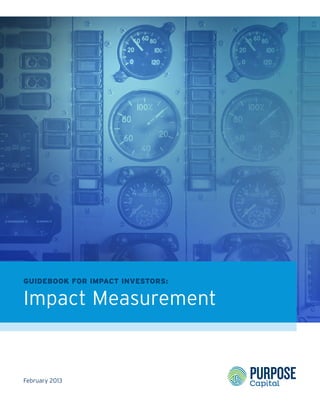 Guidebook for IMPACT Investors:

Impact Measurement


February 2013
 