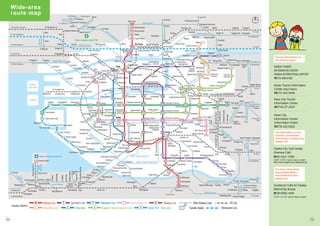 Osaka International Airport (ITM)
Osaka International Airport (ITM)
Shin-Osaka
Kansai International Airport (KIX)
Kansai International Airport (KIX)
Osaka
Namba
Tennoji
Maishima
Sports Island
Yumeshima
Tsukaguchi
Amagasaki
Hotarugaike
Ishibashi handai-mae
Kawanishi-noseguchi
Yamashita
Senri-chuo
Yamada
Dekijima
Fuku
Daimotsu
Amagasaki
Asashiobashi
Osakako Bentencho
Kansai-Airport
Ishizugawa
Sakai
Shichido
Suminoe
Kohama
Minato
Sumiyoshitaisha
Kishinosato-Tamade
Kintetsu-Yao
Kawachi-Yamamoto
Kashiwara
Gamo 4-chome
Shigino
Osaka-Uehommachi
Morinomiya
Tanimachi 6-chome
Tanimachi 9-chome
Tamatsukuri
Tsuruhashi
Imazato
Tsukaguchi
Inano
Itami
Itami
Inadera
Toyonaka
Minoh
Ikeda
Osaka Airport
Kandaimae
Suita
Higashimikuni
Ryokuchikoen
Momoyamadai
Higashi-Yodogawa
Esaka
Kita-senri
Mikuni
Kanzaki-gawa
Sonoda
Chidoribashi
Yodogawa
Kuise
Chibune
Himejima
Kashima
Mitejima
Tsukamoto
Universal-City
Sakurajima Ajikawaguchi
Trade Center-mae
Port Town-nishi
Nakafuto
Cosmosquare
Tamade
Kitakagaya
Ferry Terminal
Port Town-higashi
Nanko-higashi
Nanko-guchi
Hirabayashi
Suminoekoen
Okadaura
Yoshiminosato
Misakikoen
Kumatori
Mizumakannon
Yamanakadani
Izumi-Sunagawa
Hineno
Takojizo
Kishiwada
Tadaoka
Izumiotsu
Matsunohama
Rinku-Town
Izumisano Kaizuka
Nishikinohama Higashi-
Hagoromo
Hamadera
koen
Shinodayama
Takashino
hama
Otori
Hagoromo
Hamadera-Ekimae
Sumiyoshitoriimae
Abikomichi
Suwanomori
Shukuin
Myokokujimae
Sumiyoshi
Tezukayama
Abikomae
Sawanocho
Sumiyoshihigashi
Sakaihigashi
Mozu
Sugimotocho
Sakaishi
Abikocho
Nagai
Mikunigaoka
Abiko
Shinkanaoka
Kitahanada
Nakamozu
Nakamozu
Kawachi-Matsubara Fujiidera
Kishi
Osakasayamashi
Tondabayashi
Domyoji
Kaminotaishi
Furuichi
Chihaya Kongosan
Kawachi-Nagano
Harinakano
Yata
Komagawa-Nakano
Hirano
Kire-Uriwari
Deto
Yao-minami
Nagahara
Hattorigawa
Ando
Kami Kyuhoji
Shin-Kami
Nagase
Mito
Kyuhojiguchi
JR-Nagase
Shuntokumichi
JR Shuntokumichi
Shin-Fukae
JR-Kawachi-Eiwa
Yaenosato
Kawachi-Kosaka
Fuse
Kawachi-Eiwa
Higashi-
Hanazono
Hyotan-Yama
Hiraoka
Kintetsu
Keihanna Line
Kintetsu
Ikoma
Line
K
in
te
ts
u
N
a
r
a
L
in
e
Ikoma
Ishikiri
Nukata
Shin-Ishikiri
Takatsuki-shi Oyamazaki
Takatsuki Yamazaki
Ibaraki
Unobe
Bampaku-kinen-koen
Handai-byoin-mae
Senrioka
Kishibe
Suita
Shimo-shinjo
Kami-shinjo
Aikawa
Settsu-shi Minami-ibaraki
Itakano
Zuiko 4-chome
Sawaragi
Settsu
Ibaraki-shi
Minami-settsu
Daido-Toyosato
Noe-Uchindai
Sembayashi-Omiya
Taishibashi-Imaichi
Miyakojima
Sekime-
Takadono
Kunijima
Tenjimbashisuji
6-chome
Awaji
Nishinakajima-
Minamigata
Minamikata Sozenji
Nakatsu
Juso
Nakatsu
Osaka-umeda
Osaka-umeda
Osaka-
umeda
Osaka-
umeda
Ebie
Fukushima
Noda
Nodahanshin
Noda
Fukushima
Shin-
Fukushima
Tamagawa
Umeda
Ogimachi
Nakazakicho
Minamimorimachi
Higashi-Umeda
Temma
Sakuranomiya
Osakajokitazume
Osakatemmangu
Oebashi Naniwabashi
Nakanoshima
Watanabebashi
Nishikujo
Kujo
Awaza
Dome-Mae
Chiyozaki
Dome-Mae
Sakuragawa
Taisho
Ashiharabashi
Shiomibashi
JR-Namba
Kizugawa
Ashiharacho
Tsumori
Nishi-Tengachaya
Kishinosato
Hanazonocho
Imamiya
Nishiohashi
Yotsubashi
Nishinagahori
Higobashi
Hommachi
Shinsaibashi
Osaka-Namba
Daikokucho
Yodoyabashi
Sakaisuji-Hommachi
Kitahama
Temmabashi
Tanimachi 4-chome
Osaka Business Park
Noe
Takii
Sembayashi
Morishoji
Sekime-Seiiku
Moriguchi
Dainichi
Moriguchishi
Doi
Nishisanso
Korien
Kadoma-shi Hirakatashi
Furukawabashi Hirakata-
koen
Shimmori-
Furuichi
Shimizu
Sekime
Kadoma-minami
Tsurumi-
ryokuchi
Yokozutsumi
Imafuku-Tsurumi
Osakajokoen
Hanaten Konoikeshinden Kisaichi
Nozaki
Shijonawate
Hoshida
Kawachi-Iwafune
Matsuyamachi
Nagahoribashi
Nippombashi
Kintetsu-Nippombashi
Imamiyaebisu
Shin-Imamiya
Namba
Shitennoji-mae
Yuhigaoka
Ebisucho
Momodani
Teradacho
Midoribashi
Fukaebashi Nagata
Takaida-
Chuo
Takaida
Minami-Tatsumi
Kita-Tatsumi
Shoji
Imazato
Shin-Imamiya-Ekimae
Haginochaya
Tengachaya
Dobutsuen-mae
Tennoji-Ekimae
Osaka-
Abenobashi
Fuminosato
Abeno
Abeno
Bishoen
Tanabe
Showacho
Nishitanabe
Nishitanabe Tsurugaoka
Minami-Tanabe
Koboreguchi
Kita-Tanabe
Imagawa
Tobushijomae
Hirano
Kyobashi
Nishi-Umeda
Kitashinchi
Dempo
JRAwaji
Minami-Suita
JR Noe
Shirokitakoendori
Hankyu
Itami
Line
JR Takarazuka Line Hankyu Minoh Line
Nose
Electric Railway
Osaka Monorail
Hankyu Takarazuka Line
Hankyu
Senri
Line
Kita-Osaka
Kyuko
Line
Hankyu Kobe Line
Sanyo Shinkansen
Hanshin Namba Line
Hanshin Main Line JR Kobe Line
JR Tozai Line
JR Yumesaki Line
Nankai
Airport
Line
Kansai-airport
Line
N
a
n
k
a
i
T
a
n
a
g
a
w
a
L
i
n
e
Mizuma Railway
Hanwa Line
Nankai Main Line
Kintetsu Minami-Osaka Line
Nankai Koya Line
Kintetsu
Nagano
Line
Kintetsu
Osaka
Line
Kintetsu Osaka Line
Osaka
Higashi
Line
JR Kyoto Line
Hankyu Kyoto Line
Tokaido Shinkansen
Osaka Loop Line
Keihan
Nakanoshima Line
Nankai Shiomibashi Line
Keihan Main Line
Keihan Main Line
Keihan
Katano
Line
Gakken-Toshi Line
Kintetsu Namba Line
Hankai Tramway Hankai Line
Hankai Tramway Uemachi Line
Yamatoji Line
Kongosan Ropeway
For Sanda/Fukuchiyama
For Shin-Kobe/Himeji
For Kobe-sannomiya
For Sannomiya
For Kobe-Sannomiya
For Nissei-chuo For Myokenguchi
For Takarazuka
ForShirahama/Shingu
ForWakayamashi
ForTanagawa
For Izumi-chuo
For
Kashiharajingu-
mae
For Koyasan
For Nara
For
Takayasuyama
For Ise-Nakagawa
For Gakken-Nara-
Tomigaoka
For Kintetsu-
Nara
For Oji
For Kyoto
For Kawaramachi
For Kyoto
For Saito-nishi
For Demachiyanagi
For Kizu
Wide-area
route map
Osaka City Call Center
(Naniwa Call)
http://www.osaka-city-callcenter.jp/
☎06-4301-7285
（8
：
00〜21
：
00）
〈seven days a week〉
Guidance Calls for Osaka
Metro/City Buses
☎06-6582-1400
（8
：
00〜21
：
00）
〈seven days a week〉
Kyoto Tourist Information
Center (Kyo Navi)
☎075-343-0548
Nara City Tourist
Information Center
☎0742-27-2223
Kobe City
Information Center
(Information Kobe)
☎078-322-0220
KANSAI TOURIST
INFORMATION CENTER
KANSAI INTERNATIONALAIRPORT
☎072-456-6160
For information on the
systems, procedures,
and events of Osaka City,
please call:
Tourist information on
the Kansai region
For more information
about Osaka Metro,
and Osaka City bus
please call:
70
69
M Midosuji Line T Tanimachi Line Y Yotsubashi Line S Sennichimae Line K Sakaisuji Line
I Imazatosuji Line C Chuo Line N NagahoriTsurumi-ryokuchi Line P Nanko Port Town Line
Other Railway Lines JR Line
Osaka Metro
Transfer Station Shinkansen Line
 