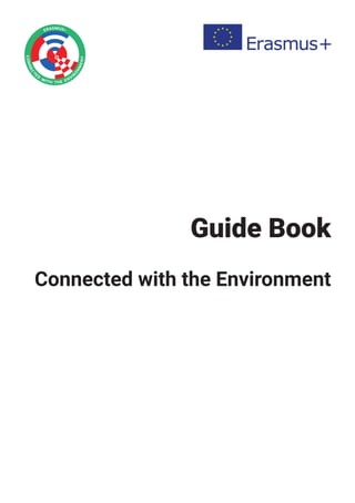 Guide Book
Connected with the Environment
 