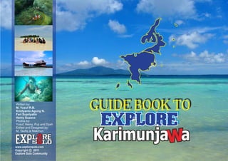 Written by:
M. Yusuf R.B.
Kristyanto Agung N.
Feri Supriyatin
                             GUIDE BOOK TO
                             GUIDE BOOK TO
Hemy Suzana
Photos by:
Yusuf, Hemy, Puji and Dyah
Edited and Designed by:
M. Taufiq al Makmun




www.exploresolo.com
Copyright c 2011
Explore Solo Community
 