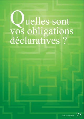 Quelles sont
vos obligations
déclaratives ?
23Guide fiscal des PME
 