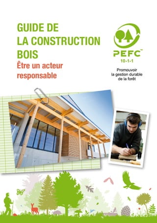 Guide construction bois pour les constructeurs  - PEFC