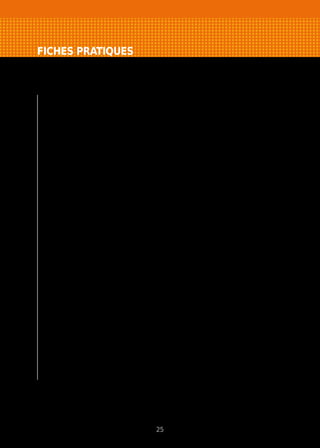 FICHES PRATIQUES
Méthodologie pour réaliser une étude de marché..................................... p. 26
Le plan de financement initial.................................................................. p. 28
Le compte de résultat prévisionnel........................................................... p. 29
Le plan de trésorerie................................................................................ p. 30
La fiscalité de l’entreprise........................................................................ p. 32
Le statut social........................................................................................ p. 36
Les différentes formes juridiques............................................................. p. 40
EIRL : nouveau régime............................................................................. p. 44
Le régime auto-entrepreneur................................................................... p. 45
Les principaux financements et aides....................................................... p. 47
Domiciliation de l’entreprise.................................................................... p. 53
La “check-list” des formalités administratives.......................................... p. 55
A quel CFE s’adresser ?............................................................................ p. 58
Les espaces entreprendre des CCI............................................................ p. 60
Adresses utiles........................................................................................ p. 62
25
 
