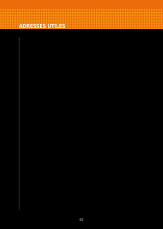 ADRESSES UTILES
Les organismes régionaux pourront vous communiquer les coordonnées de
leurs correspondants locaux.
Chambre de Commerce et
d’Industrie Bretagne
1, rue du Général Guillaudot
CS 14422
35044 RENNES CEDEX
Tél. 02 99 25 41 86
Chambre régionale
des Métiers et de l’Artisanat
Contour Antoine de Saint Exupéry
Campus de Ker Lann
35170 BRUZ
Tél. 02 23 50 15 15
Chambre régionale
d’Agriculture
ZAC Atalante Champeaux
Rond point Maurice Le Lannou
35042 RENNES CEDEX
Tél. 02 23 48 23 23
Union Régionale
des Boutiques de gestion
6, rue du Bignon
35000 RENNES
Tél. 02 99 86 07 47
Ordre régional
des experts comptables
3E, rue de Paris
CS 41701
35517 CESSON SEVIGNE CEDEX
Tél. 02 99 83 37 37
Conseil régional des notaires
14, rue de Paris
35000 RENNES
Tél. 02 99 27 54 45
Conférence des Barreaux
de l’Ouest
Maison des avocats
6, rue Hoche
35000 RENNES
Tél. 02 23 20 90 00
Caisse des Dépôts
et Consignations
Centre d’affaires Sud
19b, rue de Châtillon
CS 36518
35065 Rennes cedex
Tél. 02 23 35 55 55
Union Régionale des SCOP
de l’Ouest
7, rue Armand Herpin Lacroix
CS 73902 - 35039 RENNES
Tél. 02 99 35 19 00
ACB (Association des
CIGALES de Bretagne)
Maison de quartier de la
Bellangerais - 5, rue du
Morbihan
35700 RENNES
Tél.02 23 21 36 16
06 81 16 61 73
ADIE (Association Pour le
Droitàl’InitiativeEconomique)
13, square de Galicie
35200 RENNES
Tél. 02 99 67 07 81
Réseau Entreprendre
Bretagne
2, Allée du Bâtiment
35000 RENNES
Tél. 02 99 36 22 76
Bretagne Initiative
Parc d’Activités des Châtelets
BP 9101
22091 SAINT BRIEUC CEDEX
Tél. 02 96 76 55 60
OSEO
Bretagne Développement
6, place de Bretagne
CS 34406
35044 RENNES CEDEX
Tél. 02 99 29 65 70
SIAGI
Direction régionale
2, cours des Alliés
35000 RENNES
Tél. 02 99 35 05 29
Bretagne Active
Bretagne Capital Solidaire
18, place de la Gare
35000 RENNES
Tél. 02 99 65 04 00
BretagneJeunesEntreprises
7 bis, Boulevard de la Tour
d’Auvergne
35000 RENNES
Tél. 02 99 31 73 26
Bretagne Participation
20, quai Duguay-Trouin
35000 RENNES
Tél. 02 99 67 97 69
Association régionale
des pépinières d’entreprise
PHASE
Technopole Brest Iroise
40, rue Jim Sevellec - BP 10804
29608 BREST CEDEX
Tél. 06 82 81 23 57
Conseil régional
de Bretagne
283, avenue du Général Patton
CS 21101
35711 RENNES CEDEX 7
Tél. 02 99 27 10 10
Conseil général
des Côtes d’Armor
9, rue du Parc - BP 2371
22033 SAINT BRIEUC CEDEX 01
Tél. 02 96 62 62 22
Conseil général
du Finistère
32, quai Dupleix
29196 QUIMPER CEDEX
Tél. 02 98 76 20 20
Conseil général d’Ille-et-Vilaine
1, avenue de la Préfecture
CS 24218
35042 RENNES CEDEX
Tél. 02 99 02 35 35
Conseil général
du Morbihan
Rue Saint Tropez
56009 VANNES CEDEX
Tél. 02 97 54 80 00
62
 